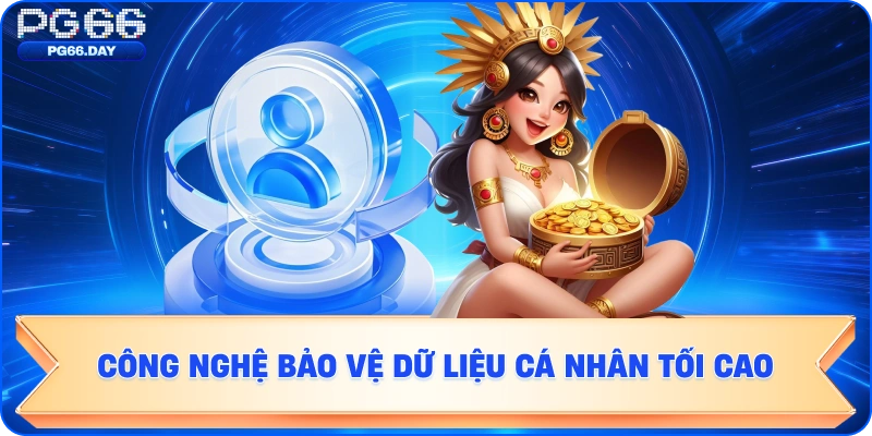 Công Nghệ Bảo Vệ Dữ Liệu Cá Nhân Tối Cao