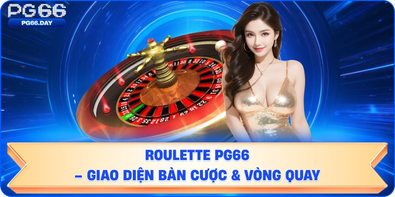 Hình ảnh người chơi Roulette PG66 – giao diện bàn cược & vòng quay