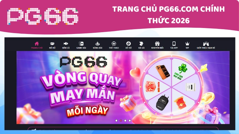 PG66 Là Gì? Tổng Quan Nhà Cái PG66 Mới Nhất 2026